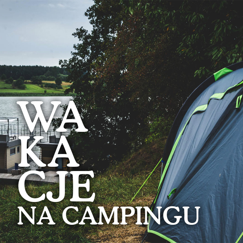 Wakacje na campingu w Pajdzie Mazur